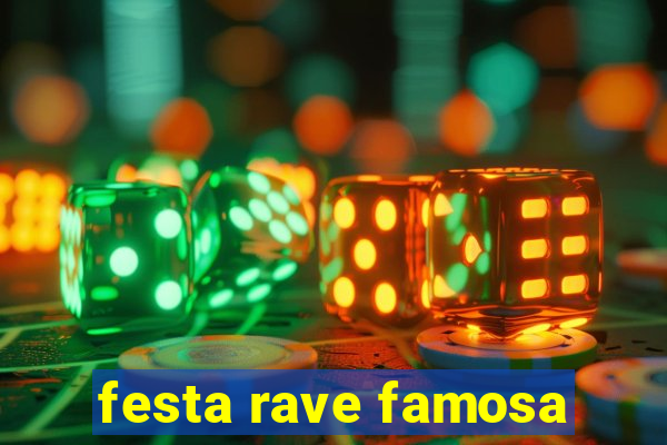 festa rave famosa